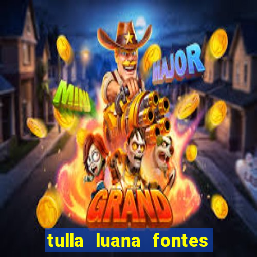 tulla luana fontes dos santos